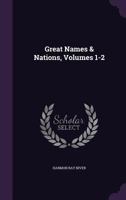 Great Names & Nations, Volumes 1-2 1358728232 Book Cover