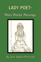 Lady Poet - More Poetic Musings B0FNLVKCW9 Book Cover