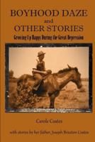 Boyhood Daze and Other Stories: Growing Up Happy During the Great Depression 1540491439 Book Cover