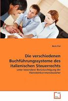 Die verschiedenen Buchführungssysteme des italienischen Steuerrechts: unter besonderer Berücksichtigung der Kleinsteinkommensbezieher 3639357531 Book Cover