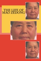 The Life of Mao Zedong 1979893098 Book Cover