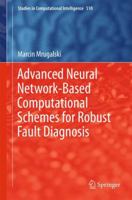Advanced Neural Network-Based Computational Schemes for Robust Fault Diagnosis 331901546X Book Cover