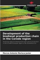 Development of the biodiesel production chain in the Corede region 620861287X Book Cover