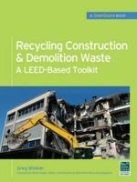 Recycling Construction & Demolition Waste: A Leed-Based Toolkit (Greensource) 0071713387 Book Cover