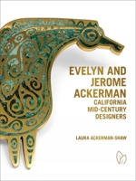 Evelyn and Jerome Ackerman: California Mid-Century Designers 1938461665 Book Cover