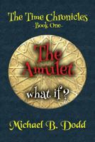 The Amulet: The Time Chronicles 1539101088 Book Cover