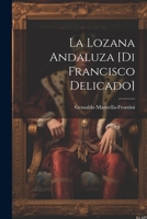 La lozana andaluza [di Francisco Delicado] 102125987X Book Cover