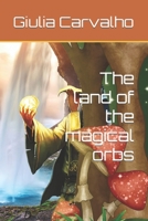 The land of the magical orbs B0BRKPB96C Book Cover