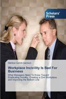 Workplace Incivility Is Bad for Business 3639714946 Book Cover
