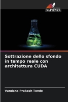 Sottrazione dello sfondo in tempo reale con architettura CUDA (Italian Edition) 6206947122 Book Cover