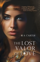 The Lost Valor of Love 1944878521 Book Cover