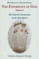 The Church: Communion in the Holy Spirit (The Experience of God, Volume 4) 1935317261 Book Cover