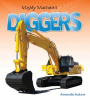 Diggers (Mighty Machines) 1554077052 Book Cover