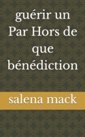 gu?rir un Par Hors de que b?n?diction B09YG4QDJS Book Cover