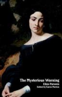 The Mysterious Warning: A German Tale (Northanger Abbey Horrid Novels) 1934555347 Book Cover