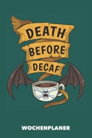 Wochenplaner: Eher sterben als kein Koffein DIN A5 florales Inlay - Wochenkalender 52 Wochen für Kaffee-Freaks (Meeresgrün) (German Edition) 1686944152 Book Cover