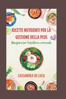 Ricette Nutrienti Per La Gestione Della Pcos: Mangiare per l'equilibrio ormonale B0BSJM87S8 Book Cover