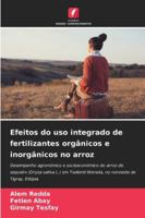 Efeitos do uso integrado de fertilizantes orgânicos e inorgânicos no arroz 6209357741 Book Cover