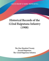 Historical Records Of The 122nd Rajputana Infantry 1436872308 Book Cover