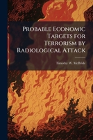 Probable Economic Targets for Terrorism by Radiological Attack 1288307446 Book Cover
