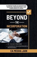 Beyond the Incorporation: A Startup Guide to Navigating Taxation, Registrations, and Compliances in India B0F5C2PTDQ Book Cover