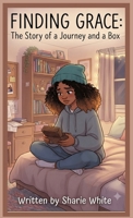 Finding Grace: A Story of a Journey and a Box B0H8GD9KG2 Book Cover