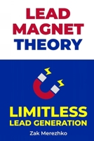 Lead Magnet Theory: Limitless Lead Generation (1) B0CP9VS41J Book Cover