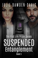 Suspended Entanglement (The Past Life Prism Series Time Travel Romance) 1955265453 Book Cover