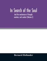 In search of the soul: and the mechanism of thought, emotion, and conduct (Volume I) 9354013783 Book Cover