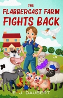 The Flabbergast Farm Fights Back B0CG9WLRN2 Book Cover