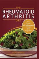 Rheumatoid Arthritis Diet: Weight Loss Anti Inflammatory Recipe book and Action Plan. 1986118150 Book Cover