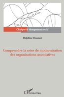 Comprendre la crise de modernisation des organisations associatives (Clinique Et Changement Social) (French Edition) 2140273915 Book Cover