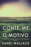 Conte-me O Motivo (Mistérios de Georgie Harvey E John Franklin) 4824152569 Book Cover