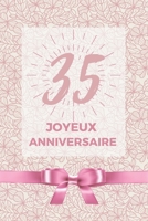 35 ans joyeux anniversaire: Album de souvenir pour 35�me anniversaire - Coller vos photos ensemble avec un mot en dessous pour un super anniversaire plein de beaux souvenirs - Pour femme maman fille c B084DG27XZ Book Cover