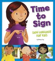 Time to Sign: Sign Language for Kids 1620656876 Book Cover