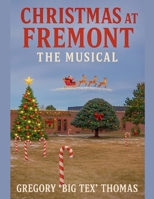 Christmas at Fremont: The Musical B0FW8VKS3J Book Cover