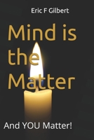 Mind is the Matter: And YOU Matter! B0F6LXHN5C Book Cover