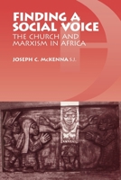 Finding a Social Voice: The Church and Marxism in Africa 0823217124 Book Cover