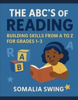 The ABC's of Reading: Building Skills from A to Z for Grades 1-3 B0FJ5C278H Book Cover