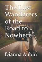 The Lost Wanderers of the Road to Nowhere (The Hauntings of the Smoky Mountains) B0F26V5MN6 Book Cover