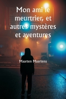Mon ami le meurtrier, et autres mystères et aventures (French Edition) 9359941689 Book Cover