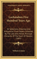 Lochmaben Five Hundred Years Ago 1016100507 Book Cover