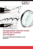 Desigualdad Salarial Como Efecto del Cambio Tecnologico 3659038105 Book Cover