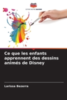 Ce que les enfants apprennent des dessins animés de Disney (French Edition) 6208539870 Book Cover