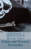 Vengeance a Pirate's Tale 1453715002 Book Cover