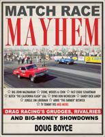 Match Race Mayhem: Drag Racing's Grudges, Rivalries and Big-Money Showdowns 1613253052 Book Cover