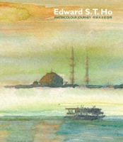 Edward S. T. Ho: Watercolour Journey 9881217717 Book Cover