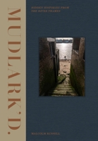 Mudlark'd: Hidden Histories from the River Thames 0691235783 Book Cover