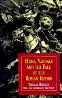 Huns, Vandals and the Fall of the Roman Empire 1853672424 Book Cover