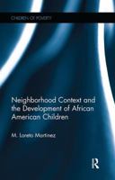 Neighborhood Context and the Development of African American Children 113897692X Book Cover